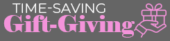 Time-Saving Gift-Giving